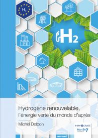 Hydrogène renouvelable, l'énergie verte du monde d'après