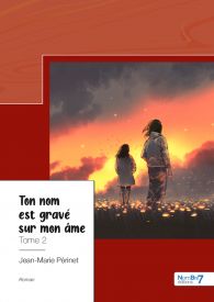 Ton nom est gravé sur mon âme Tome 2
