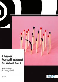 Travail, travail quand tu nous tues