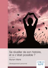 Se réveiller de son histoire, et si c'était possible ?