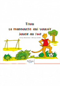 Titou la mangouste qui voulait jouer au foot
