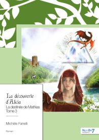 La destinée de Mathias - la découverte d'Alicia Tome 3