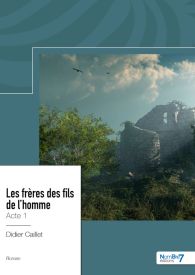 Les frères des fils de l'homme (Acte 1)