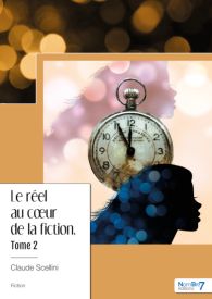 Le réel au cœur de la fiction - Tome 2