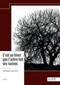 C'est en hiver que l'arbre fait ses racines