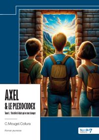 AXEL & LE PLEXOCODEX - Tome I/ Un drôle d'objet qui va tout changer