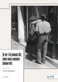 Je ne t'ai jamais dit, mais nous sommes immortels