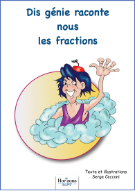 Dis génie, raconte moi les fractions