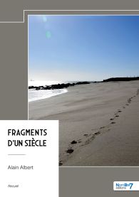 Fragments d’un siècle