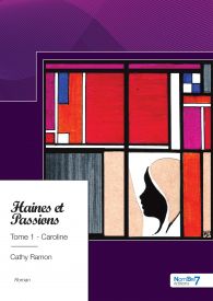 Haines et passions - Tome 1 - Caroline