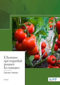 L'homme qui regardait pousser les tomates